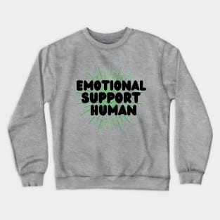 Emotional support human green Crewneck Sweatshirt